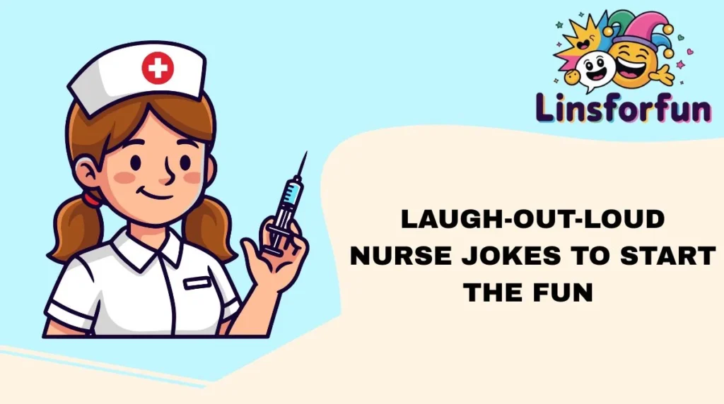 Laugh-Out-Loud Nurse Jokes to Start the Fun