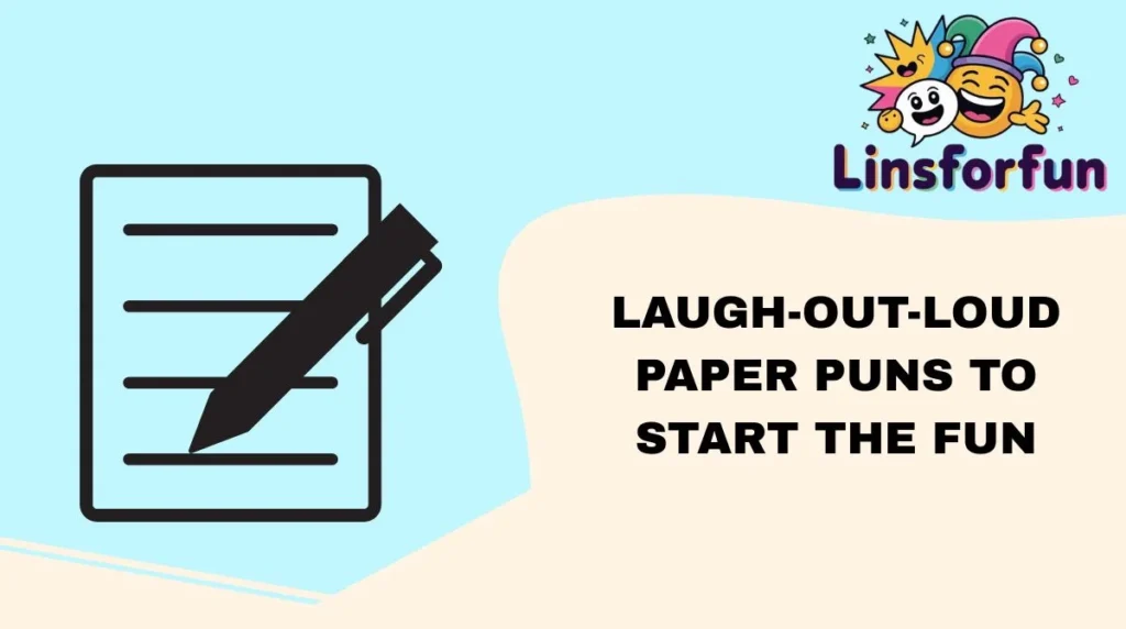 Laugh-Out-Loud Paper Puns to Start the Fun