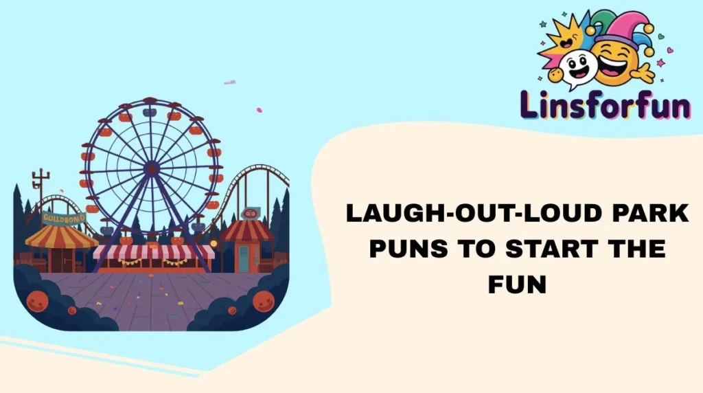 Laugh-Out-Loud Park Puns to Start the Fun