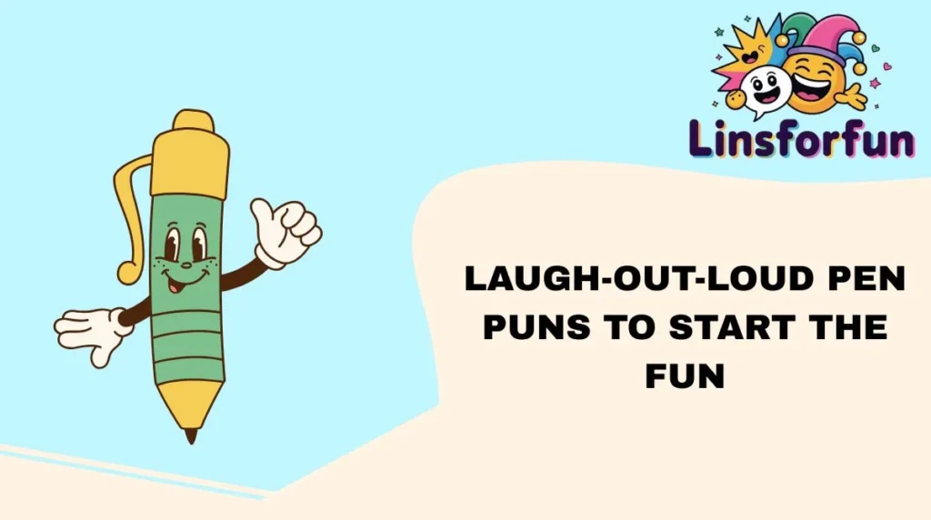 Laugh-Out-Loud Pen Puns to Start the Fun