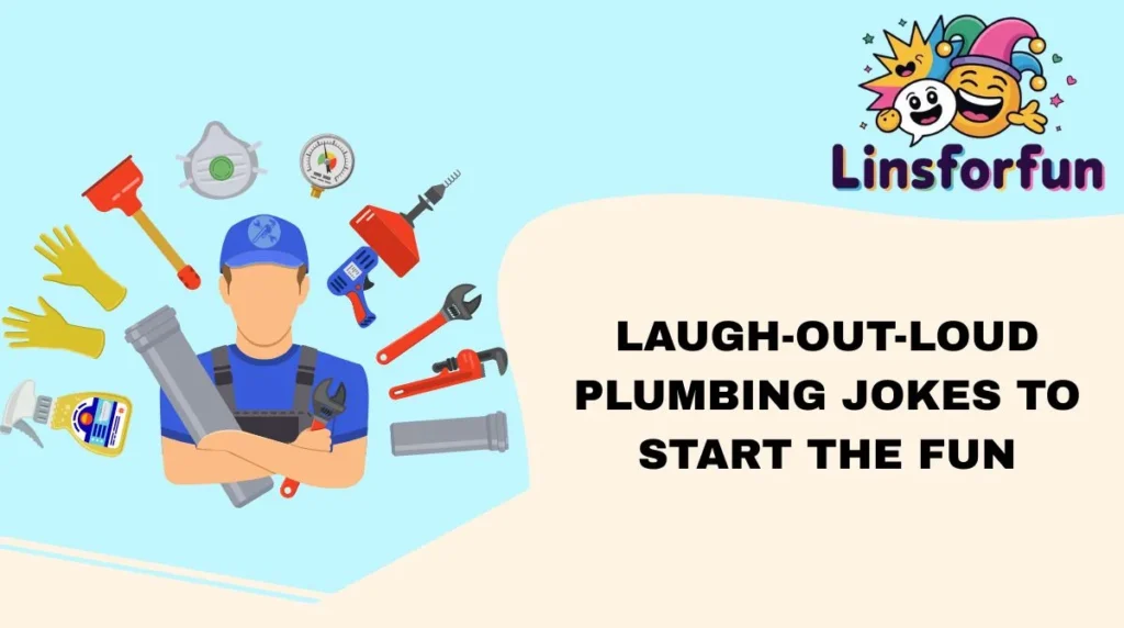 Laugh-Out-Loud Plumbing Jokes to Start the Fun