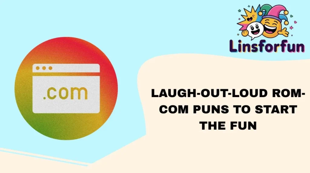 Laugh-Out-Loud Rom-Com Puns to Start the Fun