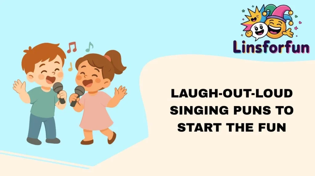 Laugh-Out-Loud Singing Puns to Start the Fun