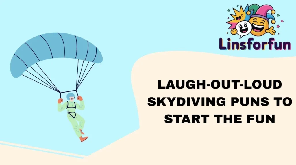 Laugh-Out-Loud Skydiving Puns to Start the Fun