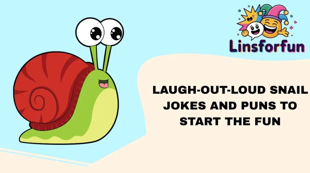 Laugh-Out-Loud Snail Jokes and Puns to Start the Fun