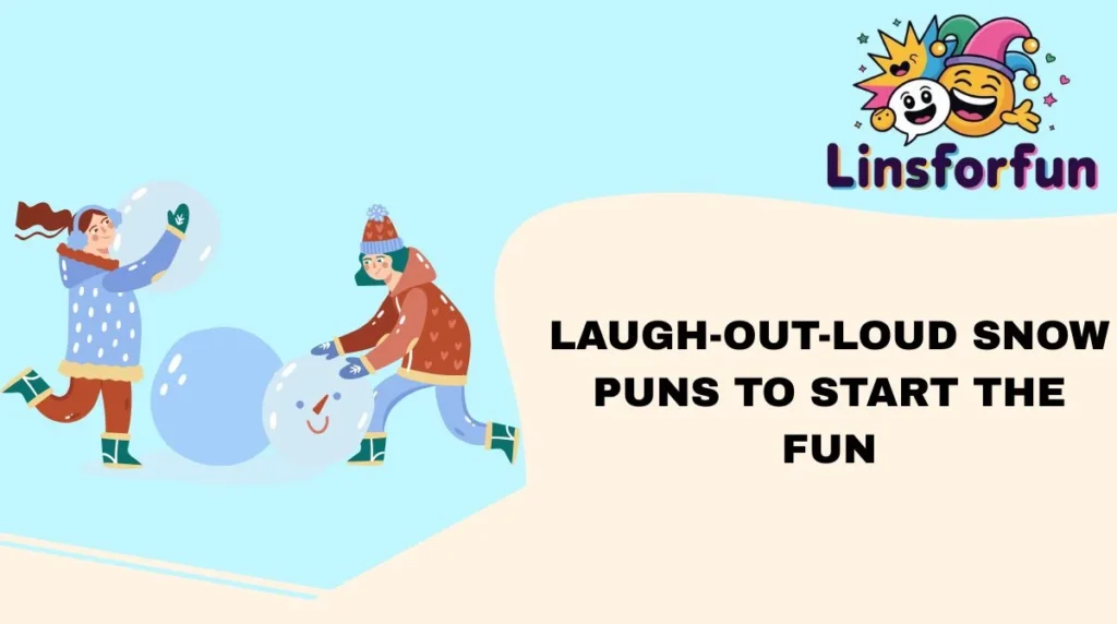Laugh-Out-Loud Snow Puns to Start the Fun