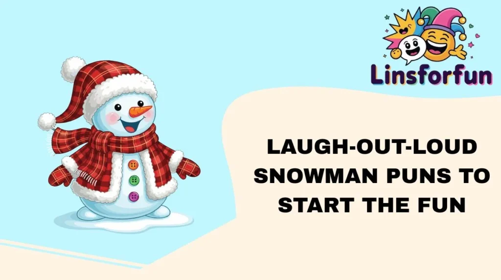 Laugh-Out-Loud Snowman Puns to Start the Fun