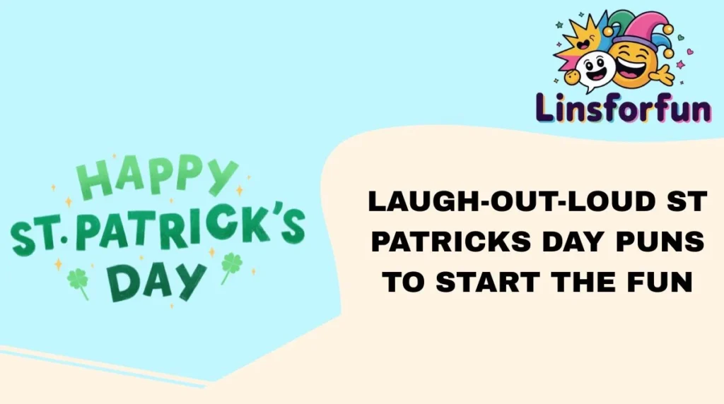 Laugh-Out-Loud St Patricks Day Puns to Start the Fun