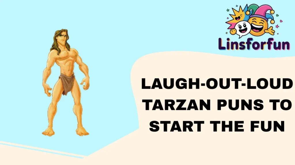 Laugh-Out-Loud Tarzan Puns to Start the Fun