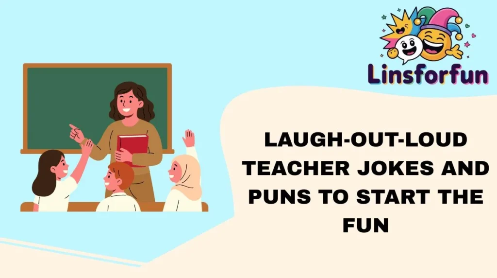 Laugh-Out-Loud Teacher Jokes and Puns to Start the Fun