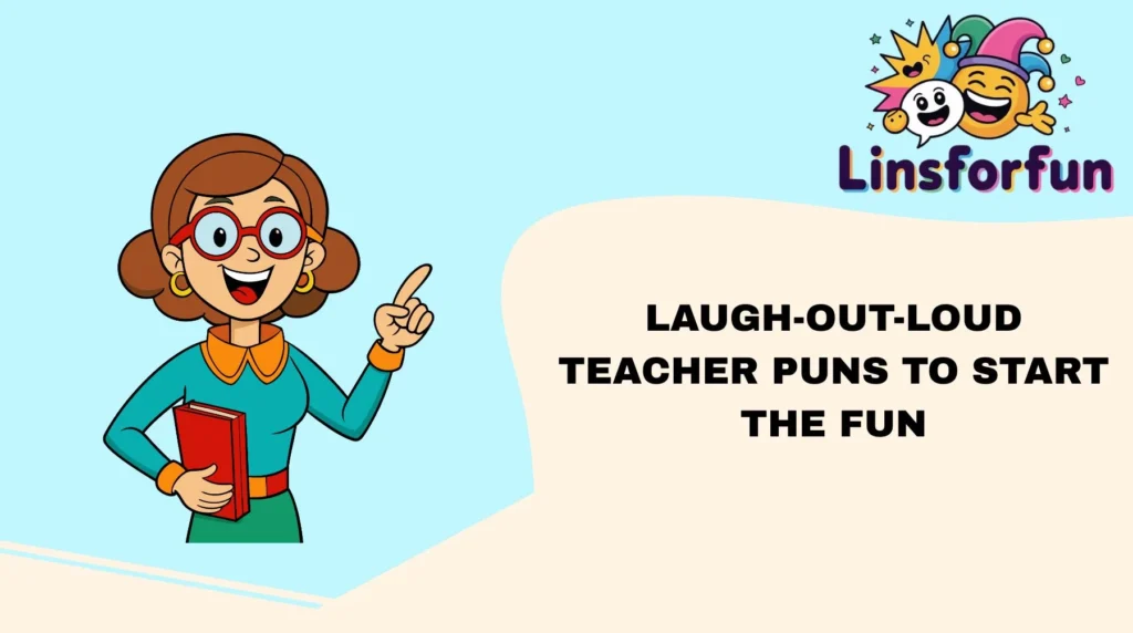 laugh-out-loud-teacher-puns-to-start-the-fun
