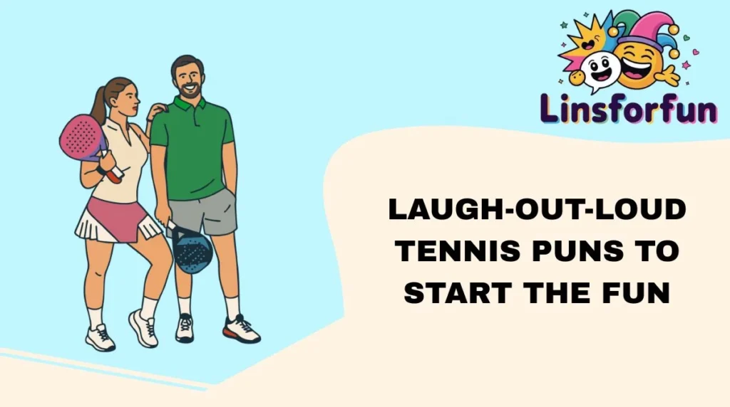 Laugh-Out-Loud tennis puns to Start the Fun