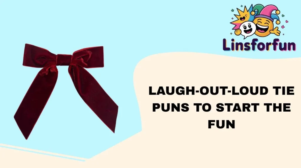 Laugh-Out-Loud Tie Puns to Start the Fun