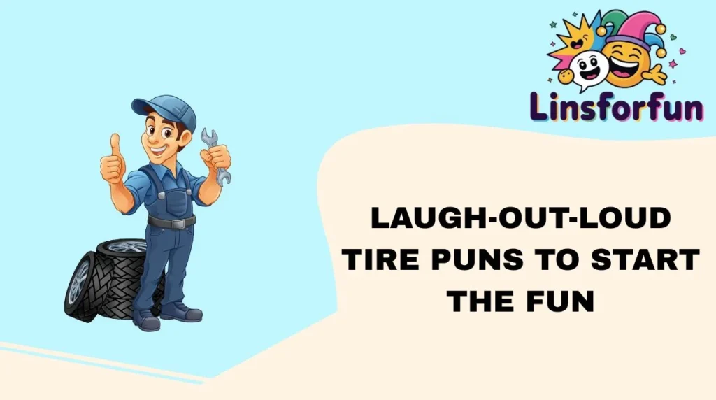 Laugh-Out-Loud Tire Puns to Start the Fun