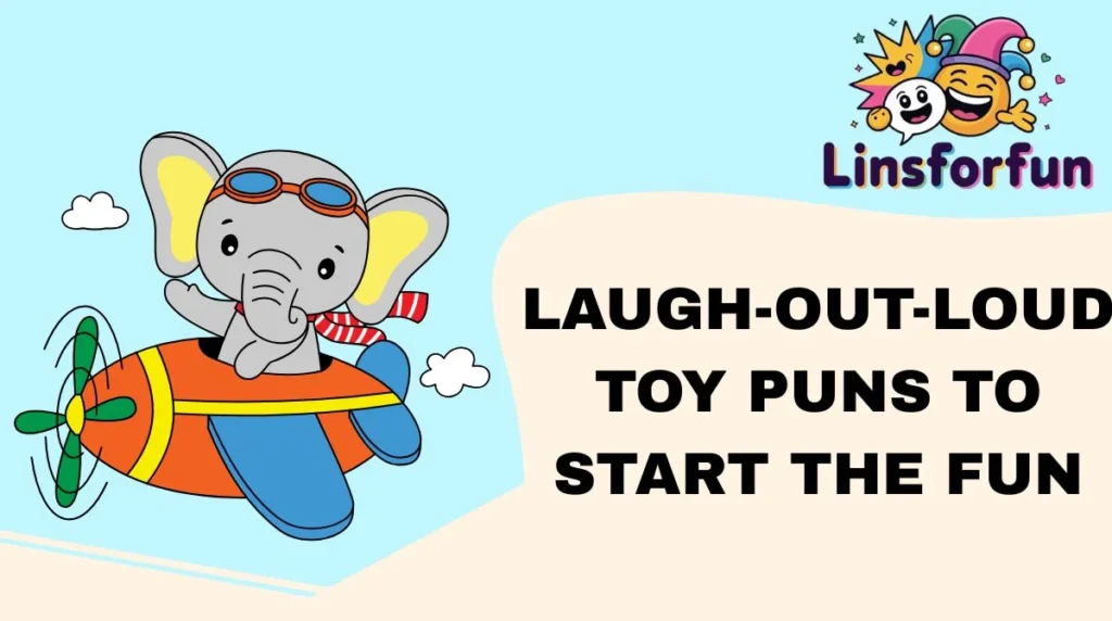 Laugh-Out-Loud Toy Puns to Start the Fun