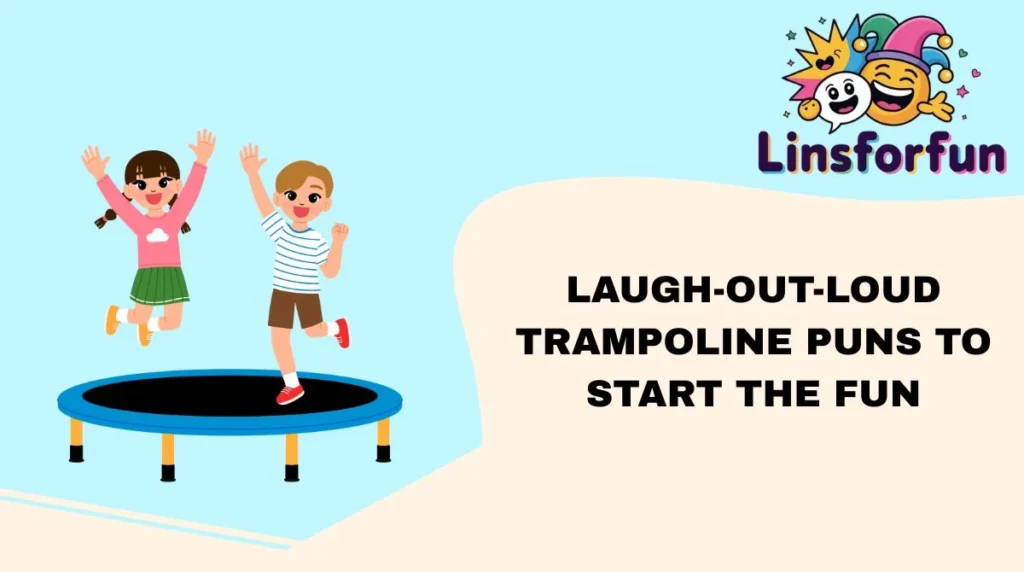 Laugh-Out-Loud Trampoline Puns to Start the Fun