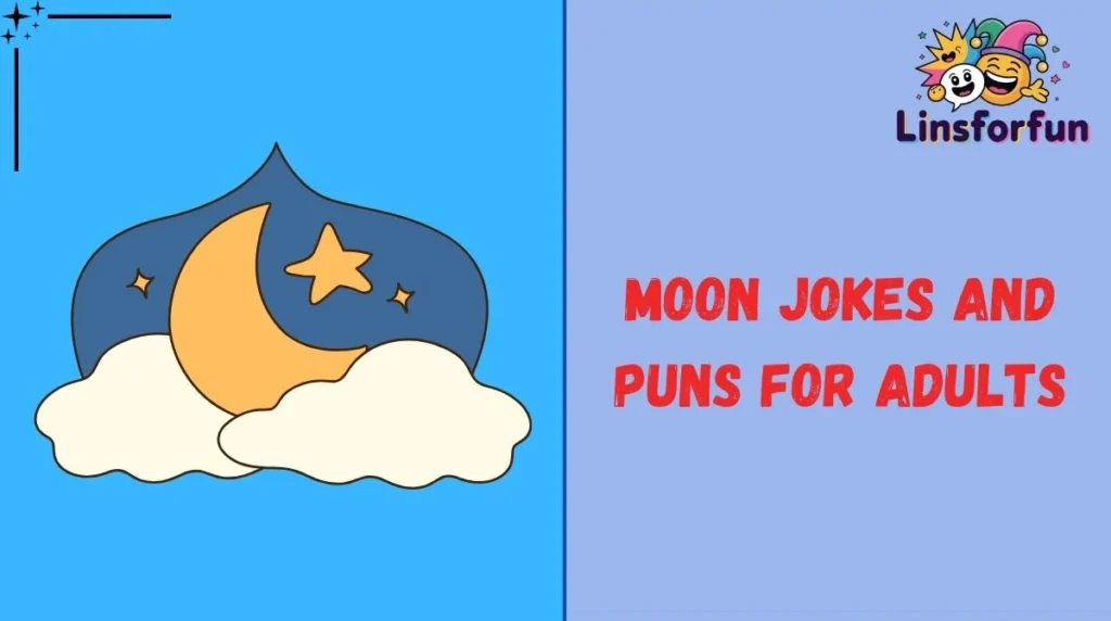 Moon Jokes and Puns for Adults