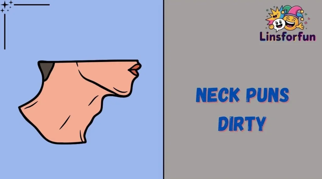 Neck Puns Dirty