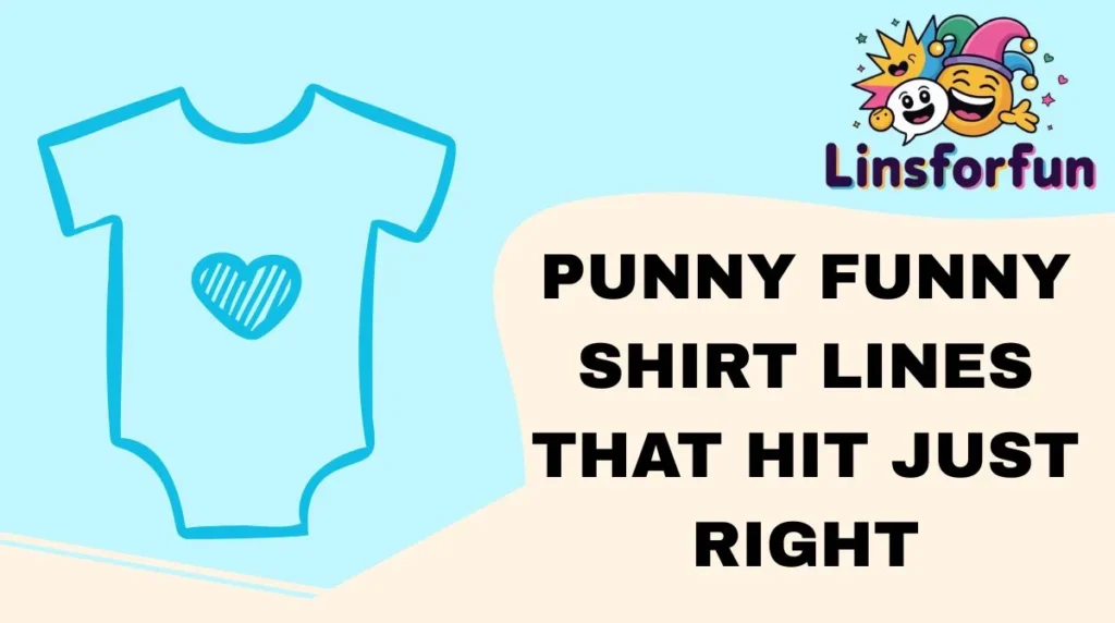 Punny Funny Shirt Lines That Hit Just Right