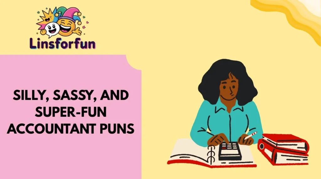 Silly, Sassy, and Super-Fun Accountant Puns