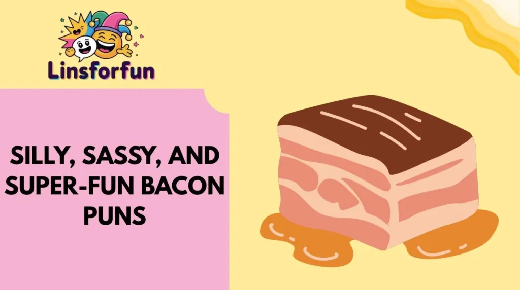 Silly, Sassy, and Super-Fun Bacon Puns