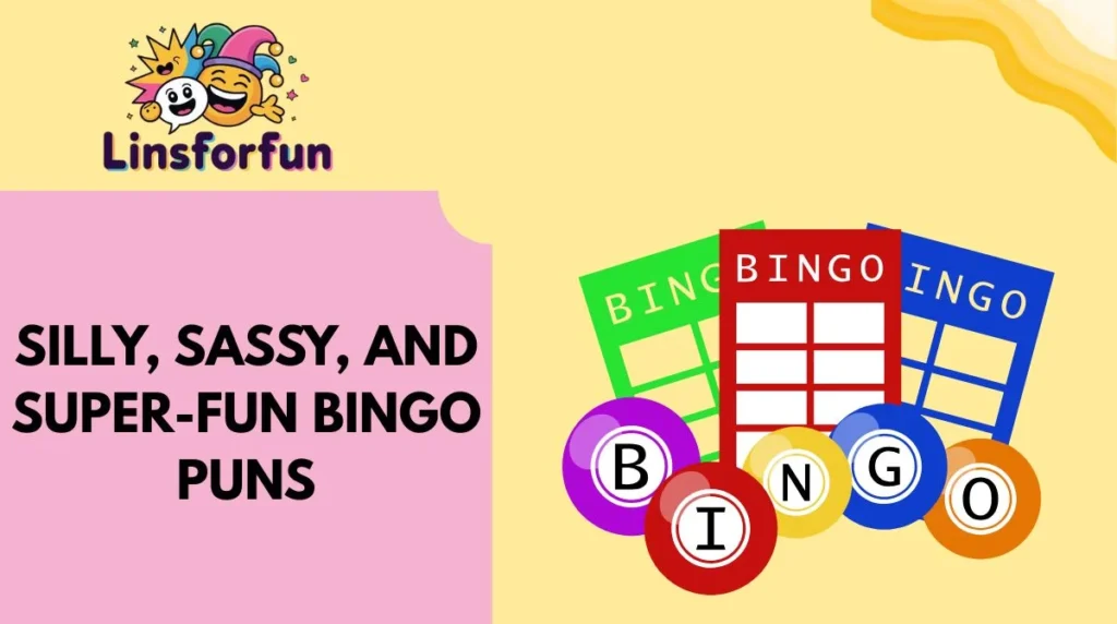 Silly, Sassy, and Super-Fun Bingo Puns