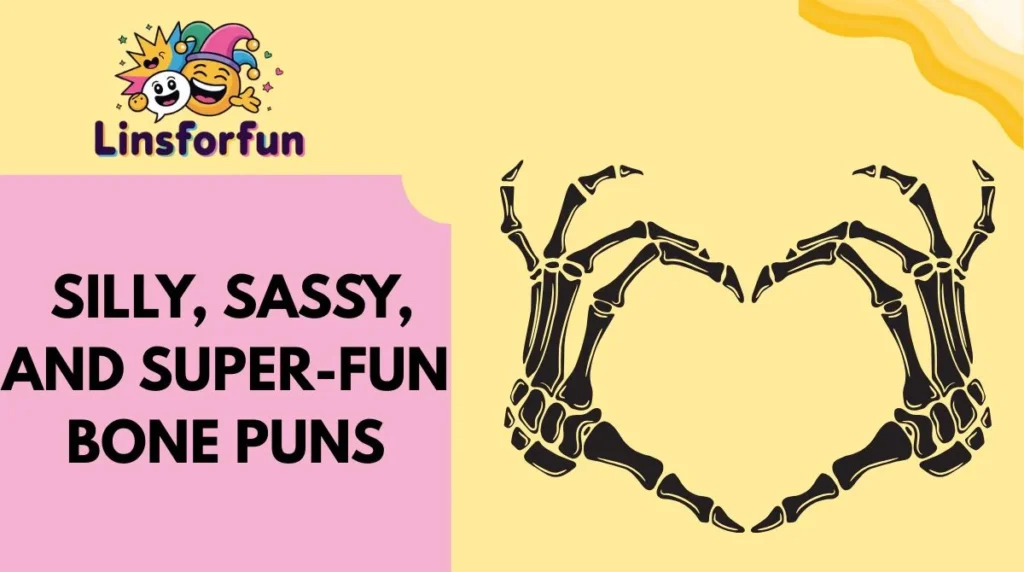 Silly, Sassy, and Super-Fun Bone Puns