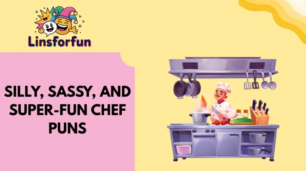 Silly, Sassy, and Super-Fun Chef Puns