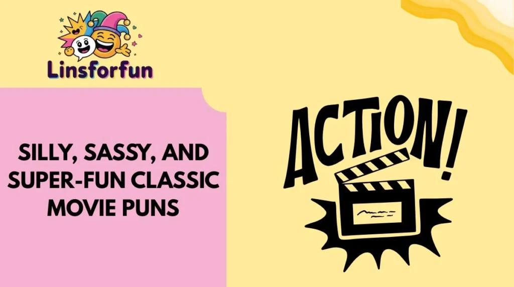 Silly, Sassy, and Super-Fun Classic Movie Puns