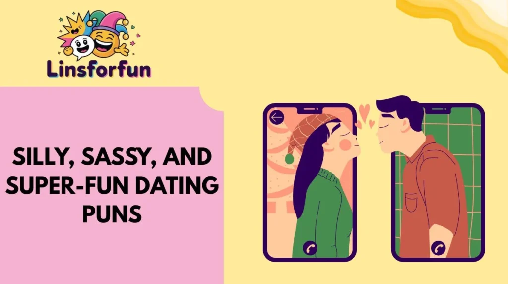 Silly, Sassy, and Super-Fun Dating Puns