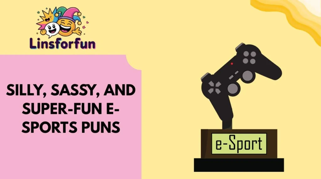 Silly, Sassy, and Super-Fun E-Sports Puns