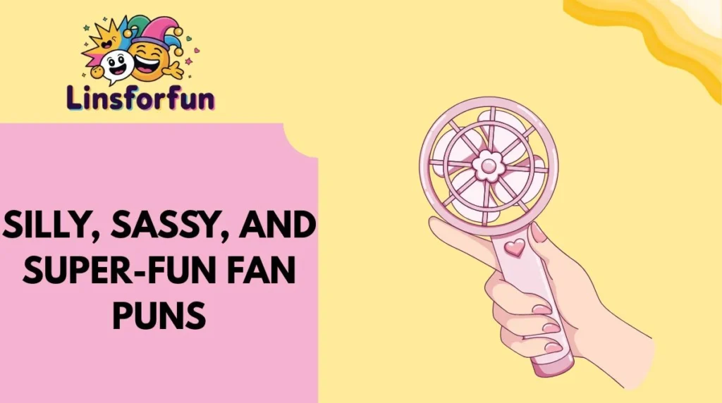 Silly, Sassy, and Super-Fun Fan Puns