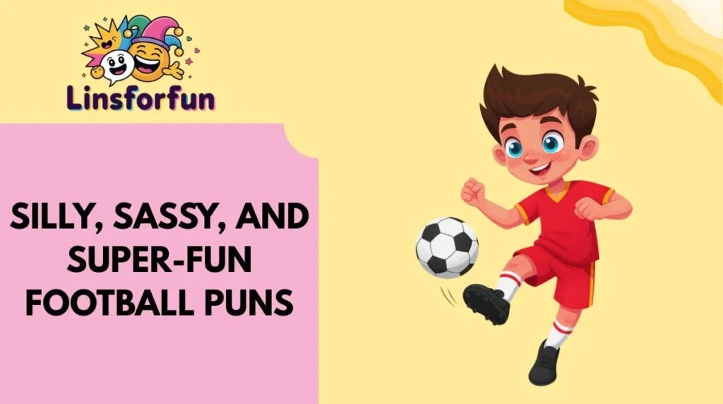 Silly, Sassy, and Super-Fun Football Puns