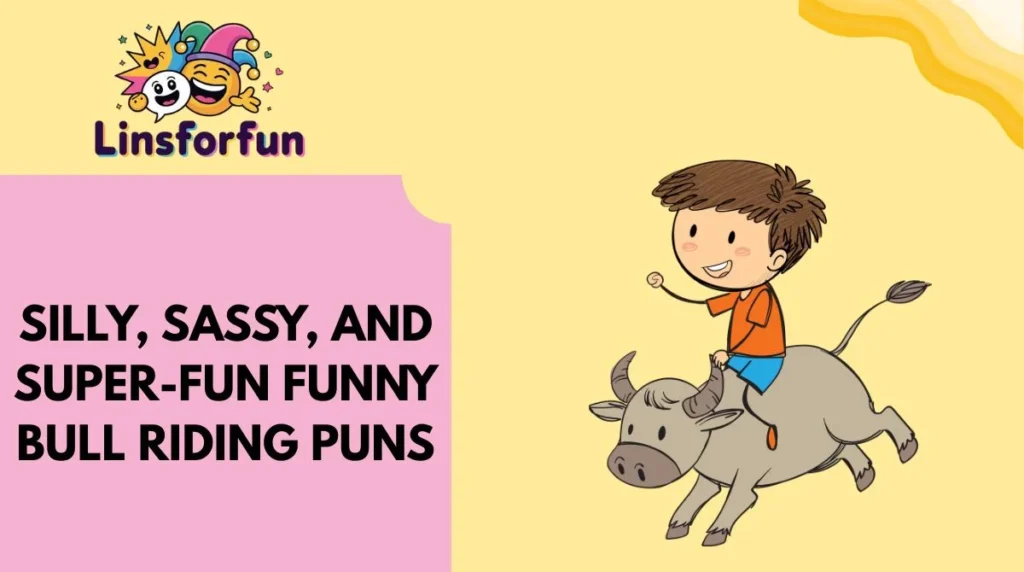 Silly, Sassy, and Super-Fun Funny Bull Riding Puns