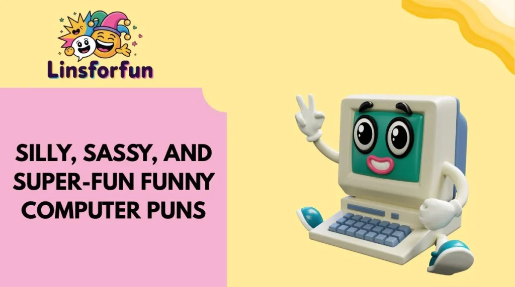 Silly, Sassy, and Super-Fun Funny Computer Puns