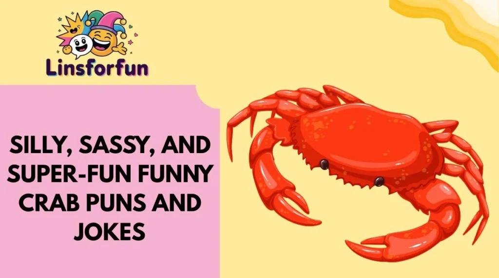 Silly, Sassy, and Super-Fun funny crab puns and jokes