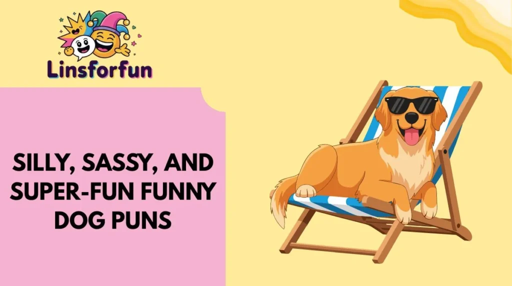 Silly, Sassy, and Super-Fun Funny Dog Puns