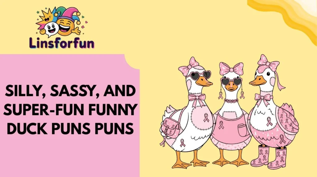 Silly, Sassy, and Super-Fun funny duck puns Puns