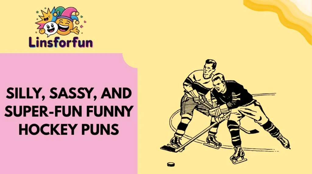 Silly, Sassy, and Super-Fun funny hockey puns