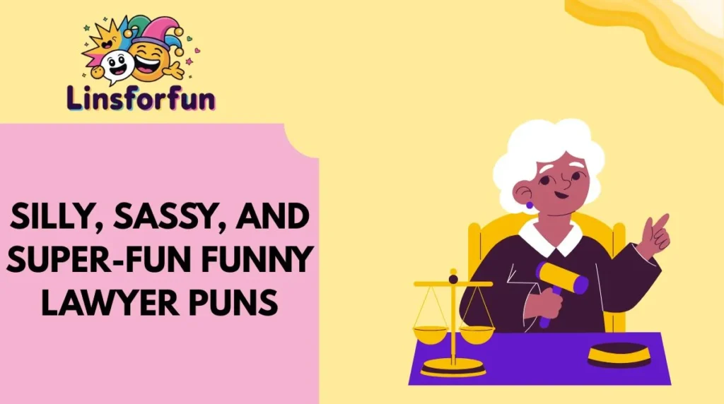 Silly, Sassy, and Super-Fun Funny Lawyer Puns