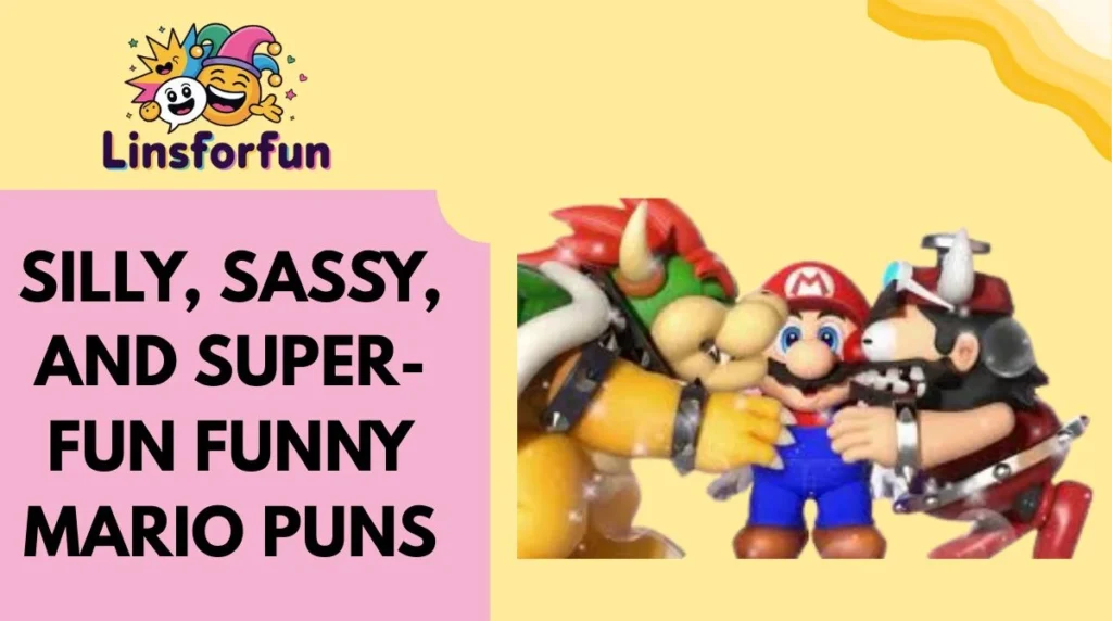 Silly, Sassy, and Super-Fun Funny Mario Puns