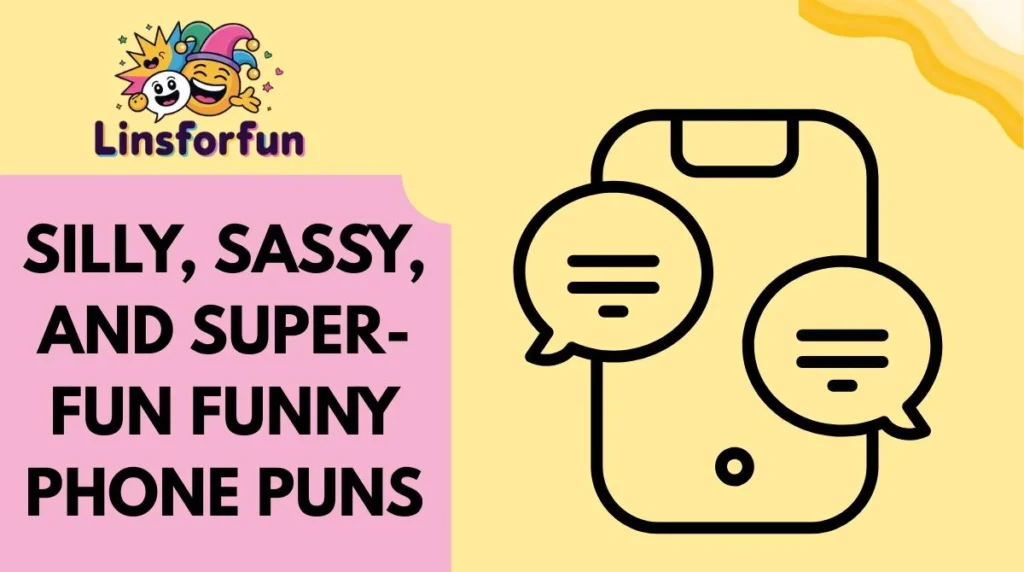 Silly, Sassy, and Super-Fun Funny Phone Puns