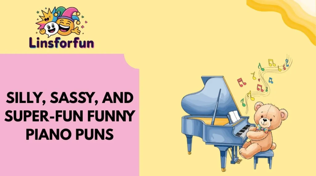 Silly, Sassy, and Super-Fun Funny Piano Puns