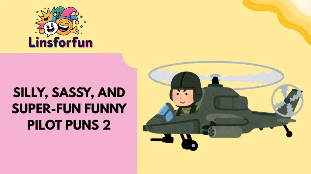 Silly, Sassy, and Super-Fun Funny Pilot Puns 2