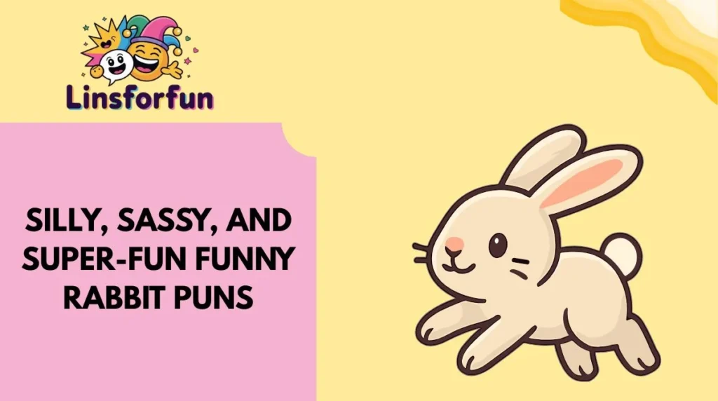 Silly, Sassy, and Super-Fun Funny Rabbit Puns