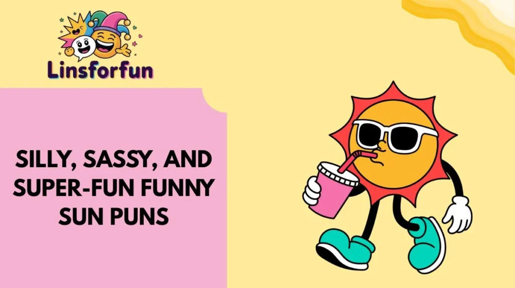 Silly, Sassy, and Super-Fun Funny Sun Puns