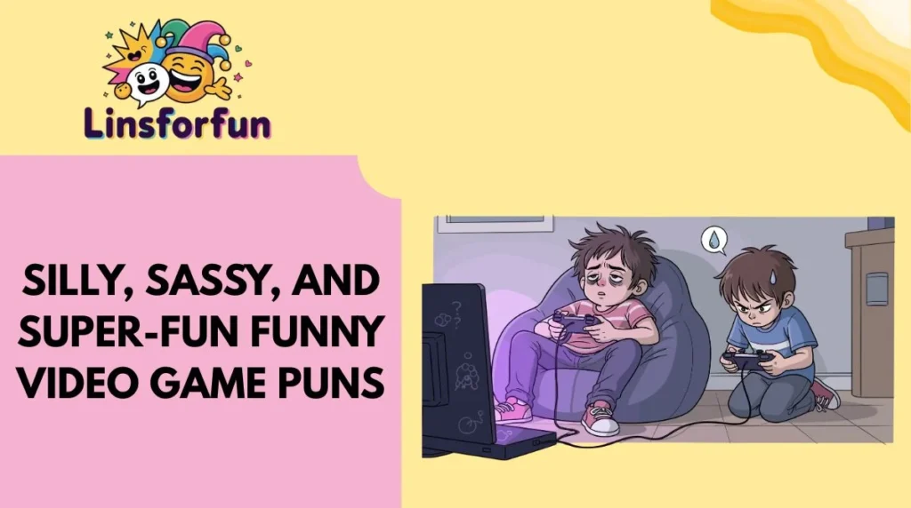 Silly, Sassy, and Super-Fun Funny Video Game Puns