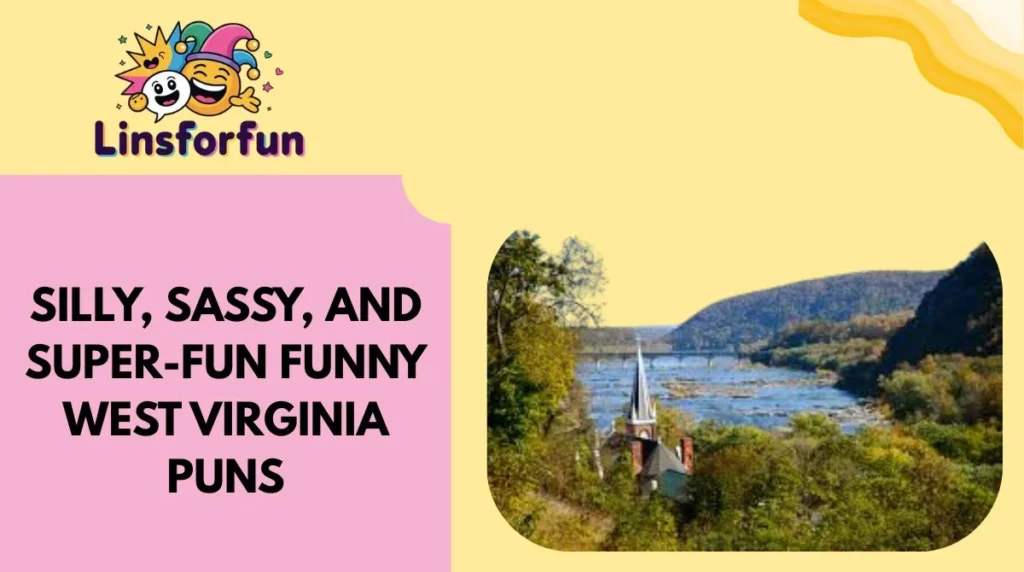 Silly, Sassy, and Super-Fun Funny West Virginia Puns
