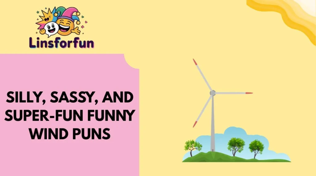 Silly, Sassy, and Super-Fun Funny Wind Puns