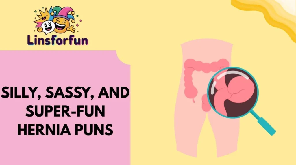 Silly, Sassy, and Super-Fun Hernia Puns